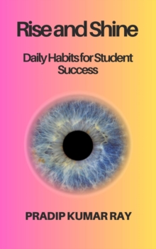 Rise and Shine :  Daily Habits for Student Success