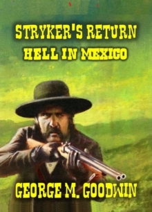 Stryker Returns - Hell in Mexico