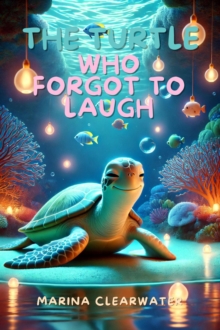 Turtle Who Forgot to Laugh