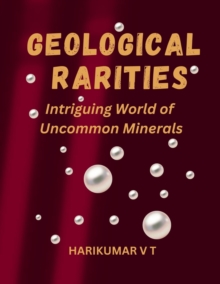 Geological Rarities: Intriguing World of Uncommon Minerals