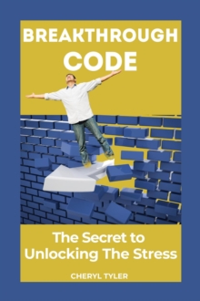 Breakthrough Code: The Secret to Unlocking the Stress