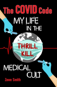 COVID Code My Life in the Thrill Kill Medical Cult