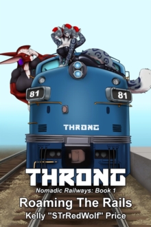 Throng - Nomadic Railways: Part 1 - Roaming the Rails : Throng Train Tour Series, #2