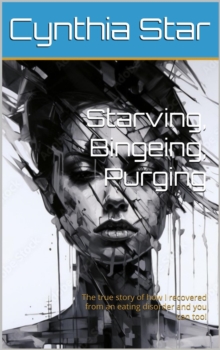 Starving, Bingeing, Purging