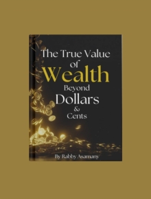 True Value of Wealth Beyond Dollars and Cents