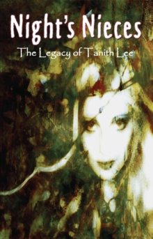 Night's Nieces : The Legacy Of Tanith Lee