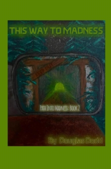 This Way To Madness : Path Into Madness, #2