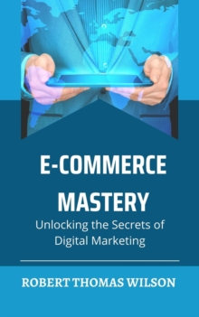 E-commerce Mastery : E-commerce, #1