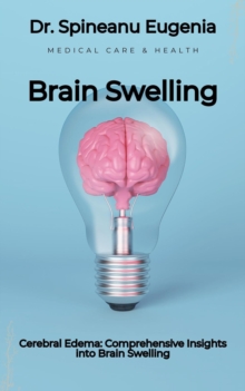 Cerebral Edema: Comprehensive Insights Into Brain Swelling