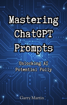 Mastering ChatGPT Prompts