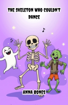 Skeleton Who Couldn't Dance : Halloween Series