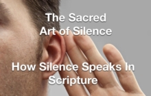 Sacred Art of Silence - How Silence Speaks in Scripture