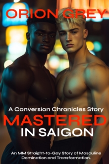 Mastered in Saigon: A Conversion Chronicles Story : The Conversion Chronicles, #1