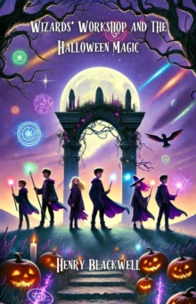 Wizards' Workshop and the Halloween Magic : Halloween Series