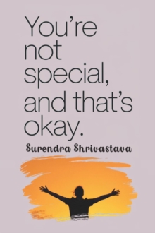 You're Not Special, And That's Okay