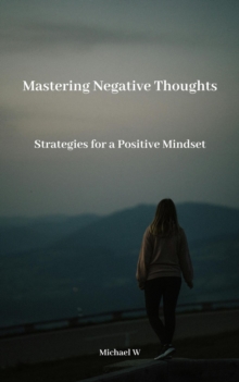 Mastering Negative Thoughts