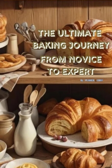 Ultimate Baking Journey: From Novice To Expert