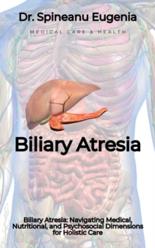 Comprehensive Insights Into Biliary Atresia: Navigating Medical, Nutritional, And Psychosocial Dimensions For Holistic Care