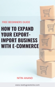 How To Expand Your Export-Import Business With E-commerce