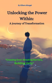 Unlocking The Power Within: A Journey Of Transformation