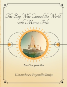 Boy Who Crossed The World With Marco Polo