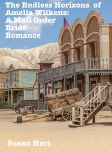 Endless Horizons Of Amelia Wilkens: A Mail Order Bride Romance