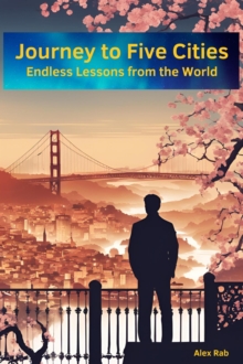 Journey To Five Cities: Endless Lessons From The World