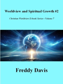 Worldview And Spiritual Growth #2 : Christian Worldview E-book Series, #7