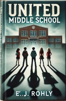 United Middle School Mysteries Book 1 : United Middle School Mysteries, #1