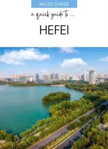 Quick Guide To ... Hefei