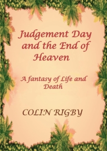 Judgement Day And The End Of Heaven