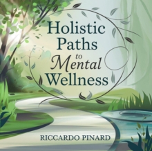 Holistic Paths To Mental Wellness