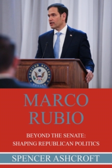 Marco Rubio, Beyond the Senate: Shaping Republican Politics