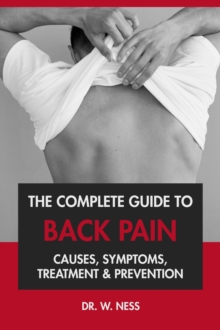 Complete Guide To Back Pain: Causes, Symptoms, Treatment & Prevention