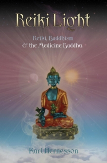 Reiki Light : Reiki, Buddhism & The Medicine Buddha