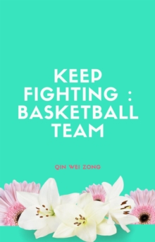 Keep Fighting : Basketball Team : Basketball Dream, #1