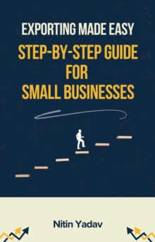 Exporting Made Easy Step By Step Guide For Small Business