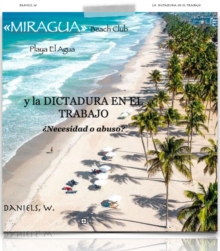 Miragua Beach Club Y La Dictadura En El Trabajo Necesidad O abuso?