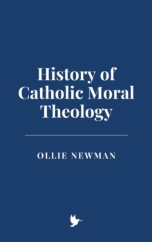 History Of Catholic Moral Theology