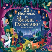 20 Historias De Bosque Encantado : Cuentos Para Dormir Para Ninos De 3 A 8 Anos Serie 2, #10