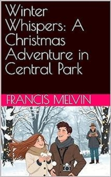 Winter Whispers: A Christmas Adventure In Central Park