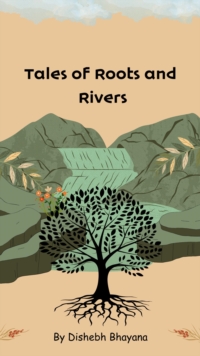 Tales Of Roots And Rivers