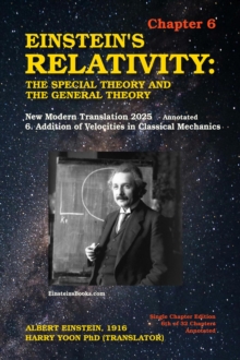 Einstein's Relativity: The Special Theory And The General Theory - Chapter 6: New Modern Translation 2025