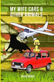 My Wife Cars And Other Animals