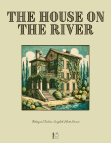 House On The River: Bilingual Italian-English Short Stories