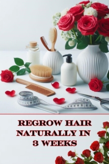 Regrow Hair Naturally In 3 Weeks