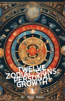 Twelve Zodiac Signs: Personal Growth 1 : Personal Growth, #1