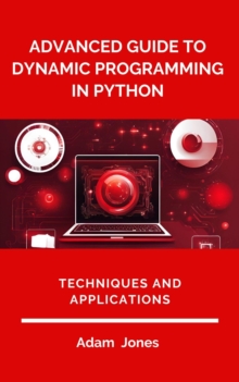 Advanced Guide To Dynamic Programming In Python: Techniques And Applications