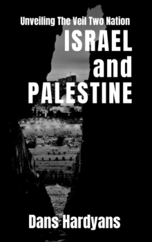 Unveiling The Veil Two Nation: Israel And Palestine