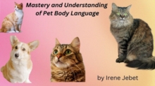 Mastery And Understanding Of Pet Body Language